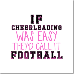 If Cheerleading Was Easy They'd Call It Football Posters and Art